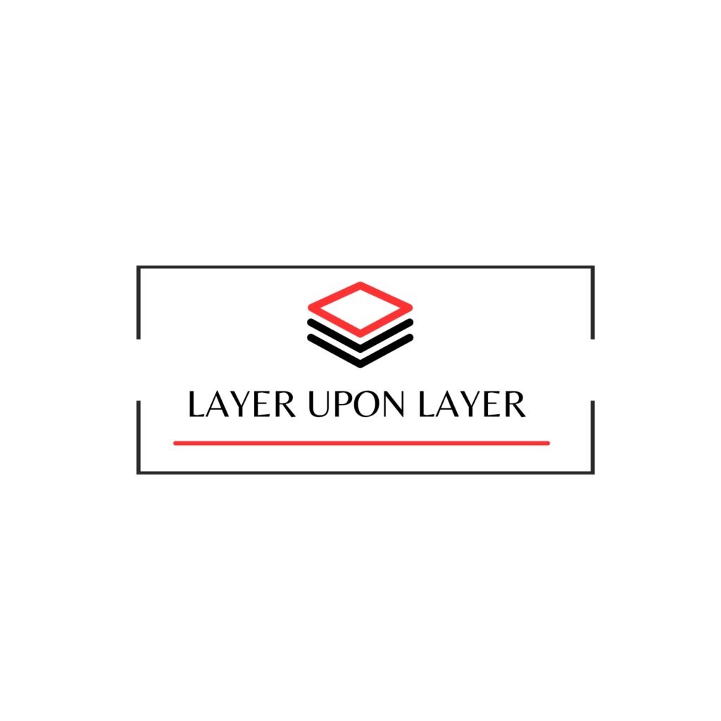 Layer Upon Layer
